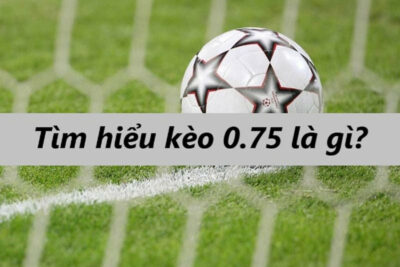 Kèo 0.75 tài xỉu? Soi kèo bóng đá 0.75 hiệu quả cùng F8bet