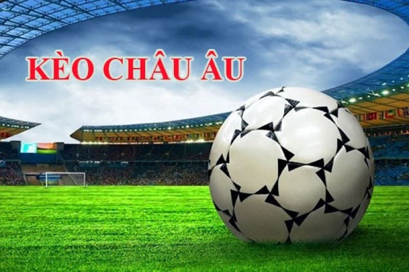 Kèo châu Âu hấp dẫn nên đánh trong trận này