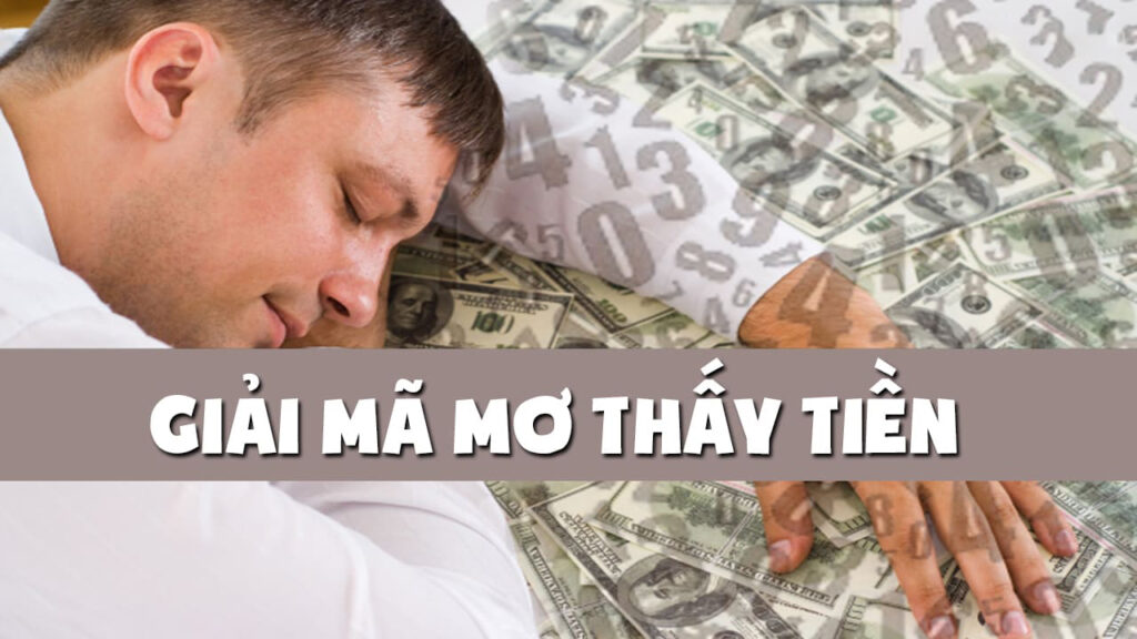 Chiêm bao thấy tiền có điềm báo gì?