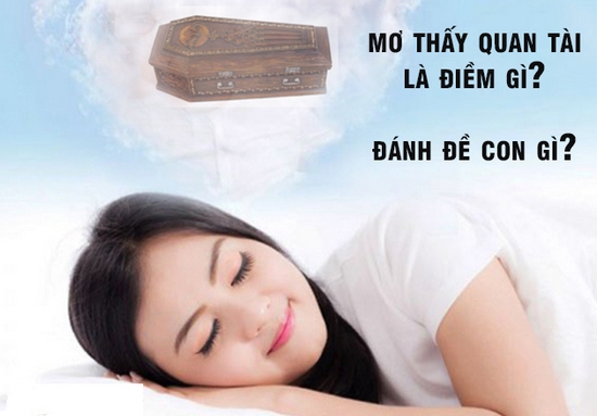 Nằm mơ thấy quan tài đánh con gì dễ trúng số?