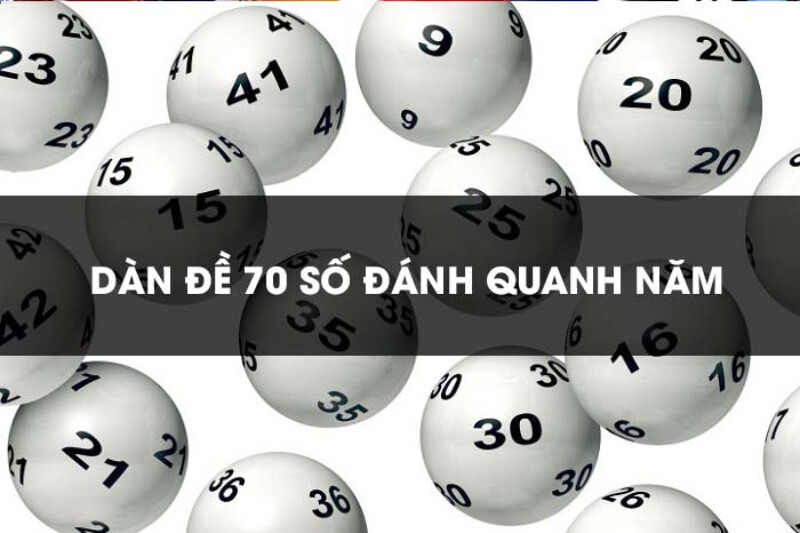 Gợi ý một số dàn đề 70 số bất tử đánh quanh năm chuẩn