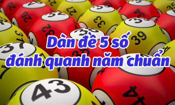 Soi cầu dàn đề 5 con đánh quanh năm