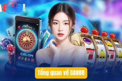 GA888 – Điểm Đến Số 1 Châu Á Cho Người Chơi Cược Trực Tuyến